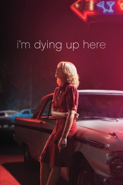 watch free I'm Dying Up Here hd online