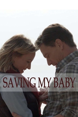 watch free Saving My Baby hd online