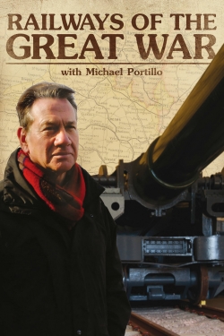 watch free Railways of the Great War with Michael Portillo hd online