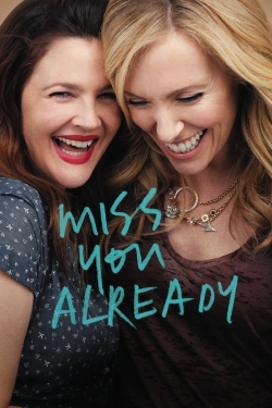 watch free Miss You Already hd online