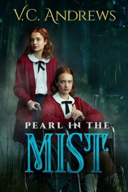 watch free V.C. Andrews' Pearl in the Mist hd online