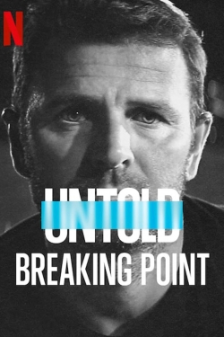 watch free Untold: Breaking Point hd online