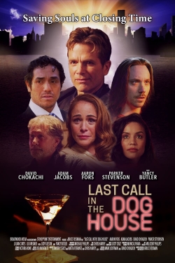 watch free Last Call in the Dog House hd online