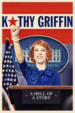 watch free Kathy Griffin: A Hell of a Story hd online