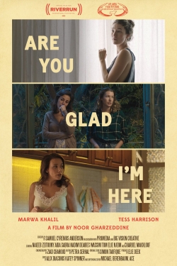 watch free Are You Glad I'm Here hd online