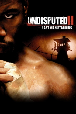 watch free Undisputed II: Last Man Standing hd online