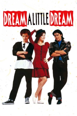 watch free Dream a Little Dream hd online