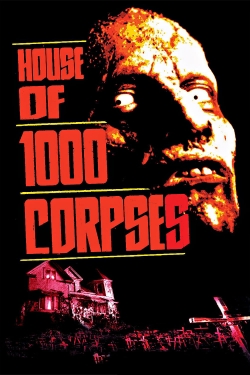 watch free House of 1000 Corpses hd online