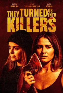 watch free They Turned Us Into Killers hd online