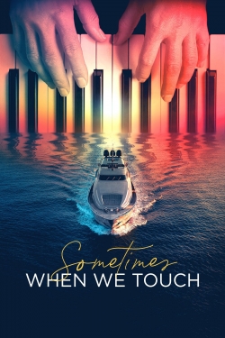 watch free Sometimes When We Touch hd online