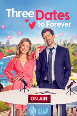watch free Three Dates to Forever hd online