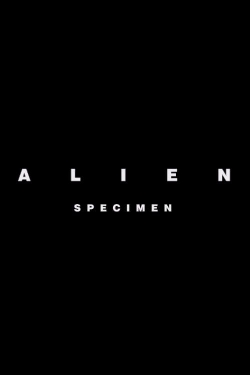 watch free Alien: Specimen hd online