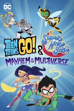 watch free Teen Titans Go! & DC Super Hero Girls: Mayhem in the Multiverse hd online