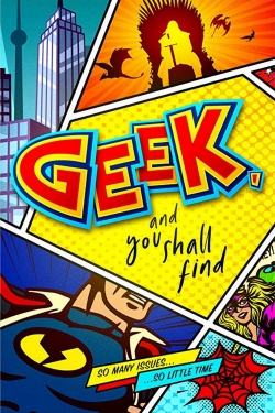 watch free Geek, and You Shall Find hd online