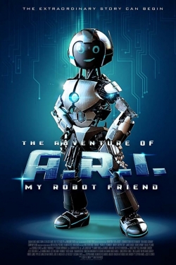 watch free The Adventure of A.R.I.: My Robot Friend hd online