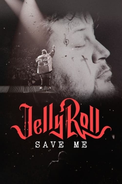 watch free Jelly Roll: Save Me hd online
