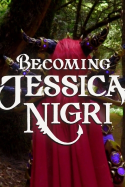 watch free Becoming Jessica Nigri hd online