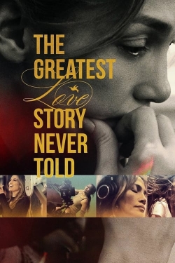 watch free The Greatest Love Story Never Told hd online