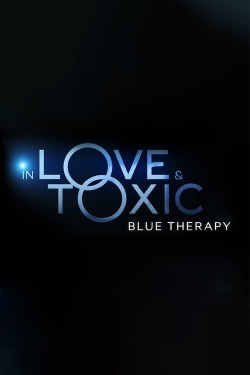watch free In Love and Toxic: Blue Therapy hd online