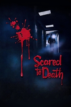 watch free Scared to Death hd online