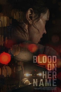 watch free Blood on Her Name hd online