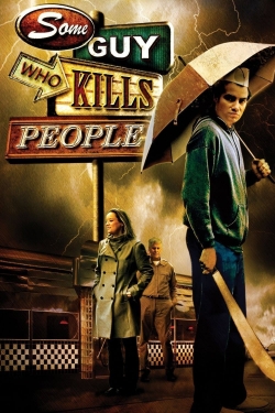 watch free Some Guy Who Kills People hd online