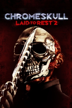 watch free ChromeSkull: Laid to Rest 2 hd online