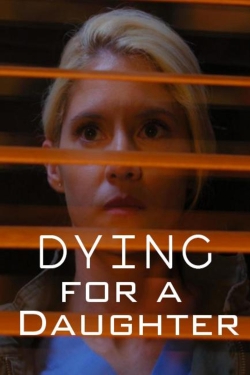 watch free Dying for a Daughter hd online