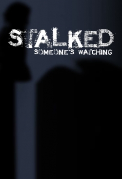 watch free Stalked: Someone's Watching hd online