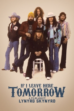 watch free If I Leave Here Tomorrow: A Film About Lynyrd Skynyrd hd online