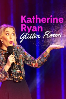 watch free Katherine Ryan: Glitter Room hd online