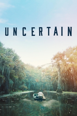 watch free Uncertain hd online