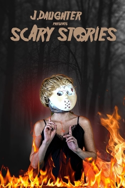 watch free J. Daughter presents Scary Stories hd online