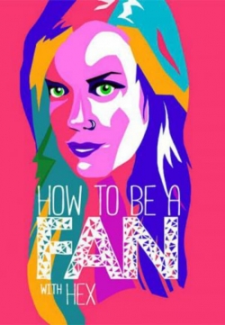 watch free How To Be A Fan With Hex hd online