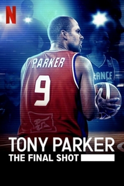 watch free Tony Parker: The Final Shot hd online