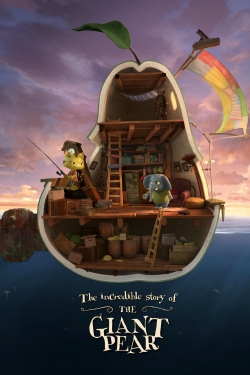 watch free The Incredible Story of the Giant Pear hd online