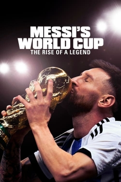 watch free Messi's World Cup: The Rise of a Legend hd online