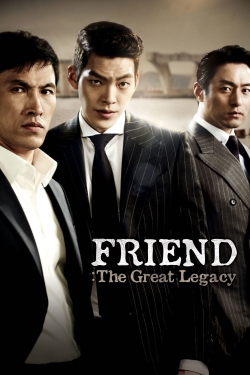 watch free Friend: The Great Legacy hd online