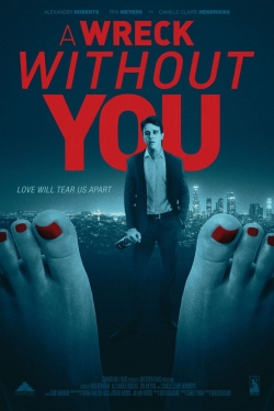 watch free A Wreck Without You hd online
