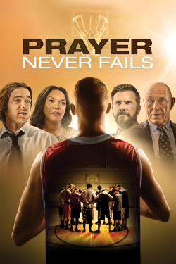 watch free Prayer Never Fails hd online