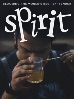 watch free Spirit - Becoming the World's Best Bartender hd online