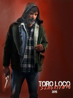 watch free Toro Loco: Bloodthirsty hd online