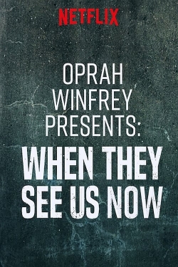 watch free Oprah Winfrey Presents: When They See Us Now hd online