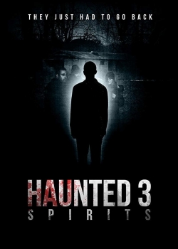 watch free Haunted 3: Spirits hd online