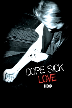 watch free Dope Sick Love hd online