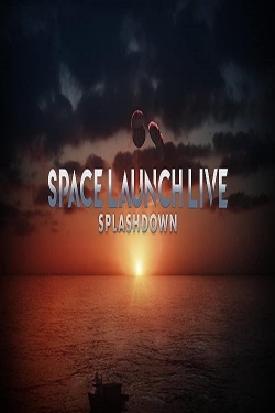 watch free Space Launch Live: Splashdown hd online