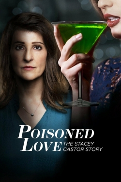 watch free Poisoned Love: The Stacey Castor Story hd online