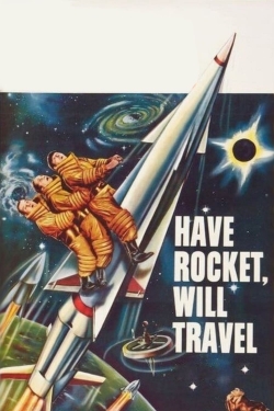 watch free Have Rocket, Will Travel hd online