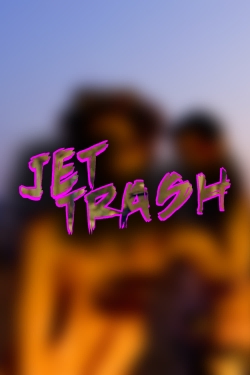 watch free Jet Trash hd online