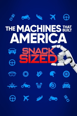 watch free The Machines That Built America: Snack Sized hd online